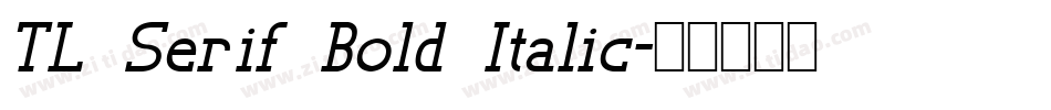 TL Serif Bold Italic字体转换